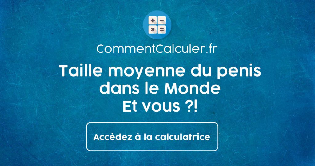 Taille Moyenne du Pénis Où Vous Situez vous dans le Monde