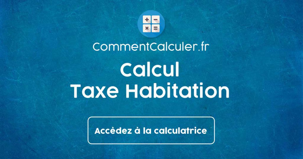 Calcul Taxe Habitation 2019