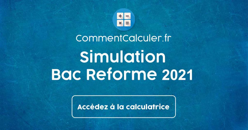 Simulateur de note BAC Reforme 2021 pour évaluer votre réussite au bac