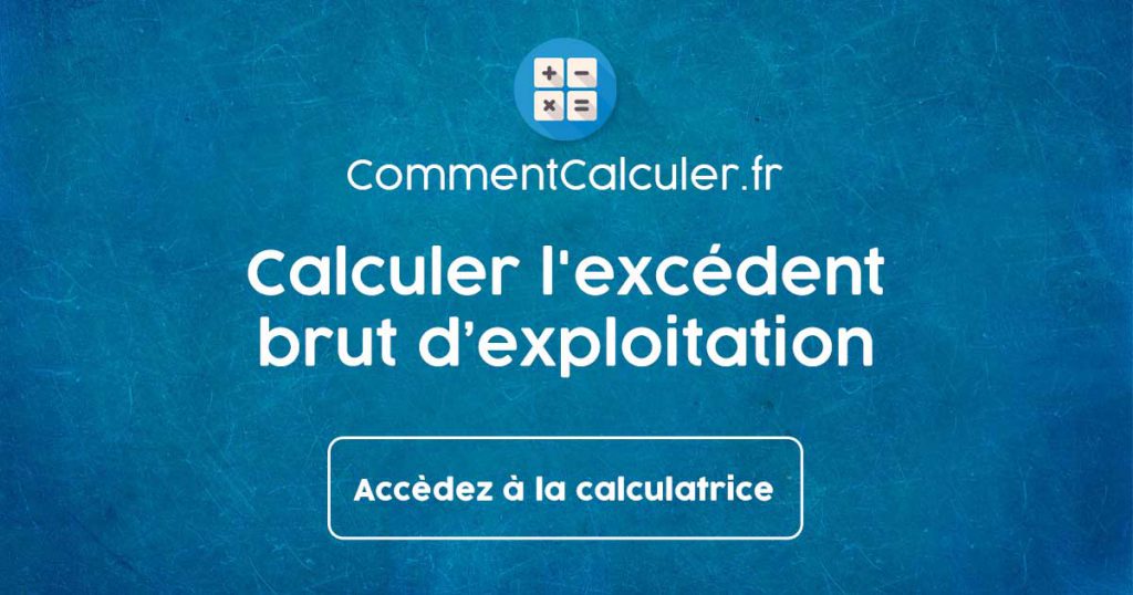 Calculer l'excédent brut d’exploitation